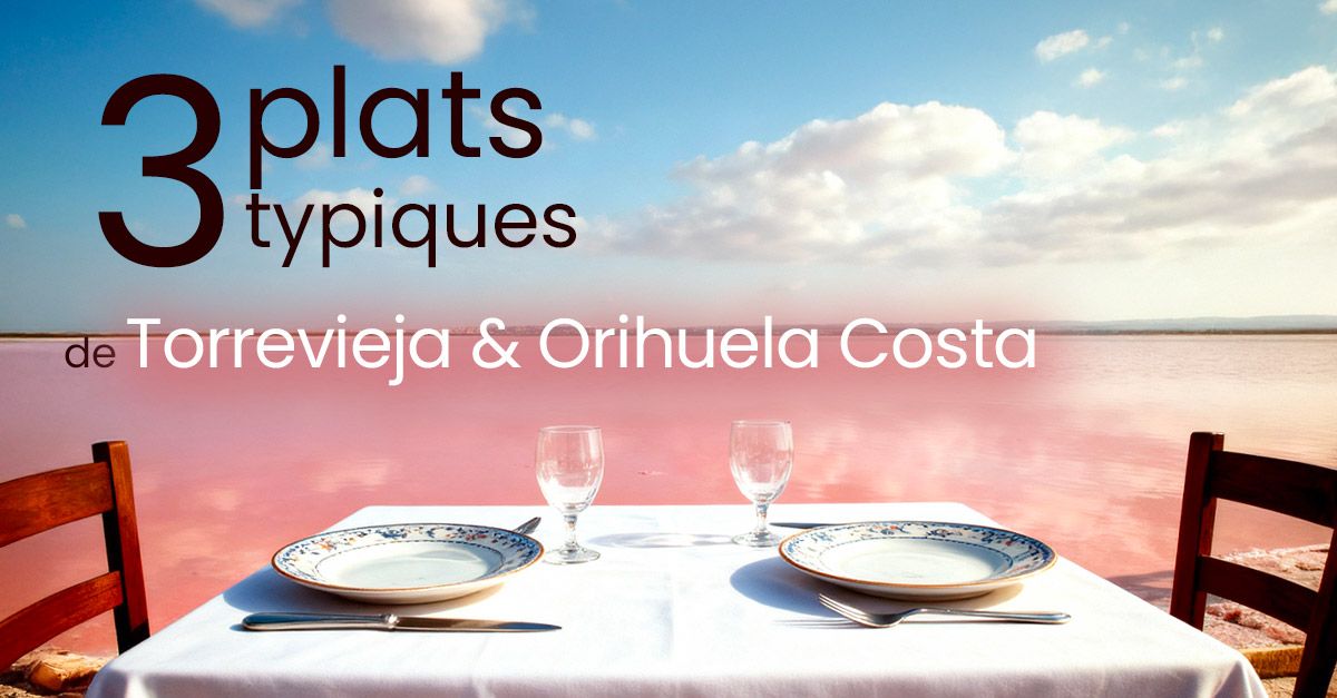 Découvrez trois spécialités typiques de Torrevieja et Orihuela Costa, des plats authentiques qui racontent l’histoire et les saveurs uniques de la Costa Blanca.