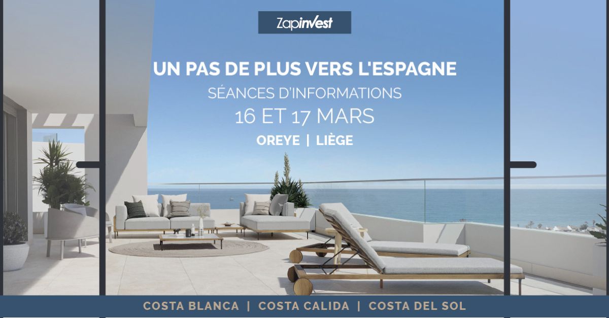 Toutes les infos et les réponses à vos questions sur L'IMMOBILIER EN ESPAGNE et des SECONDES RÉSIDENCES sur la Costa Blanca et la Costa del Sol, lors du weekend PORTES OUVERTES VERS L'ESPAGNE de Zapinvest OREYE-LIÈGE ces 16 et 17 mars 2024