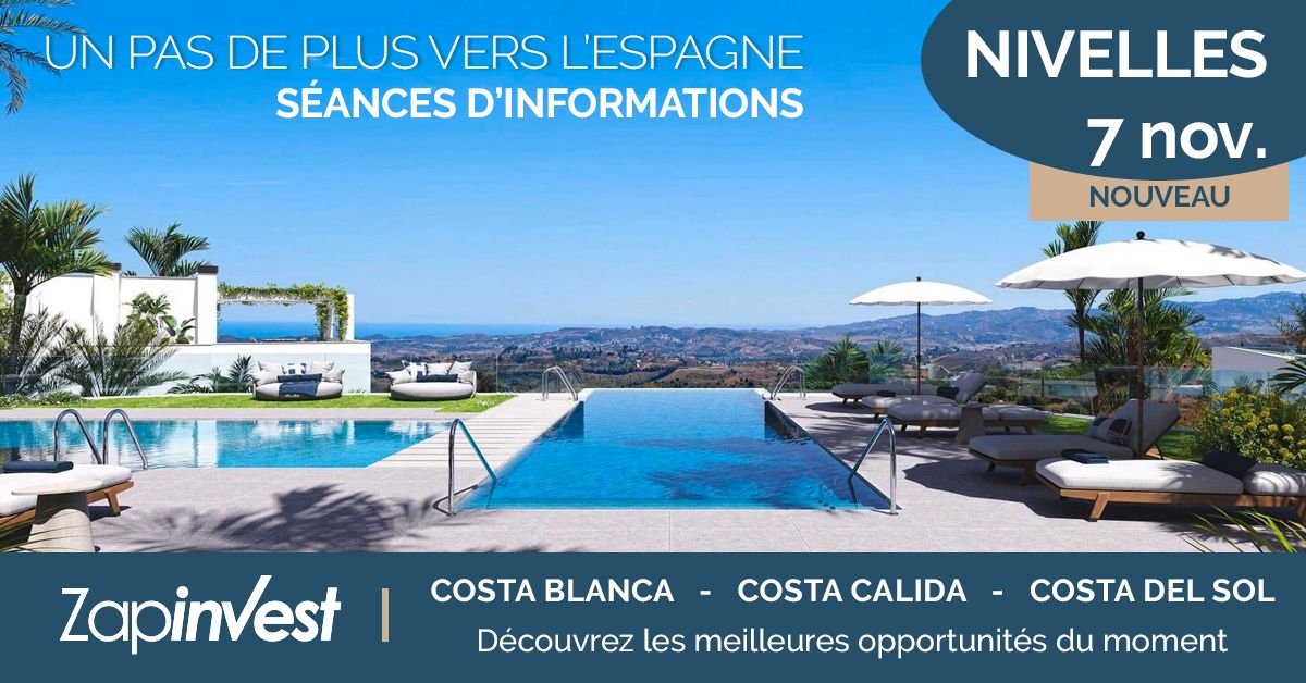 Toutes les réponses à vos questions MAIS AUSSI les 10 meilleures opportunités pour INVESTIR EN ESPAGNE ce jeudi 7 novembre à notre bureau de NIVELLES - Hello Center